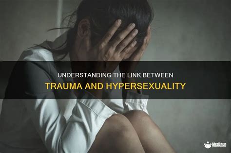 hypersexual trauma response|8 Questions About Trauma and Hypersexuality